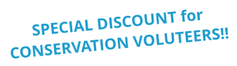 SPECIAL DISCOUNT for CONSERVATION VOLUTEERS!!