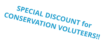 SPECIAL DISCOUNT for CONSERVATION VOLUTEERS!!